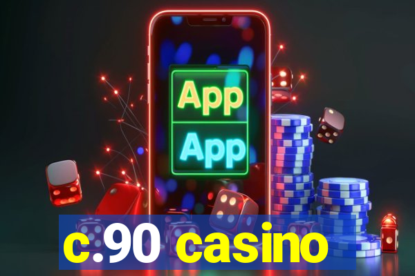 c.90 casino